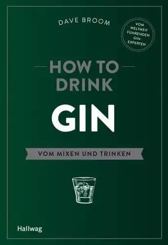 Buch: How to Drink Gin - Vom Mixen und Trinken, Dave Broom, 2016, Hallwag, NEU!