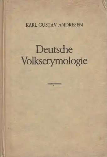 Buch: Über deutsche Volksetymologie, Karl Gustav Andresen, 1919, O. R. Reisland