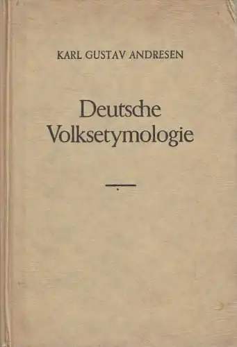 Buch: Über deutsche Volksetymologie, Karl Gustav Andresen, 1919, O. R. Reisland