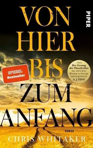 Buch: Von hier bis zum Anfang, Roman, Chris Whitaker, 2021, Piper Verlag