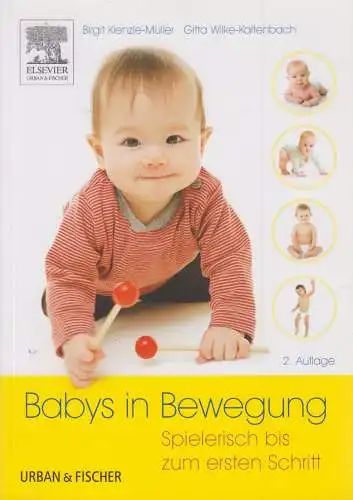 Buch: Babys in Bewegung, Wilke-Kaltenbach, Kienzle-Müller, 2012, Urban & Fischer