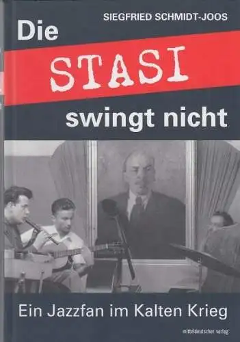 Buch: Die Stasi swingt nicht, Schmidt-Joos, Siegfried. 2016, mdv, signiert!