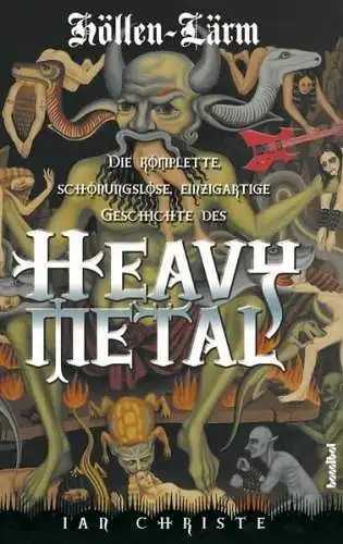 Buch: Höllen-Lärm - Geschichte des Heavy Metal, Ian Christe, 2017, Hannibal