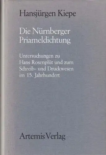 Buch: Die Nürnberger Priameldichtung, Kiepe, Hansjürgen, 1984, Artemis Verlag