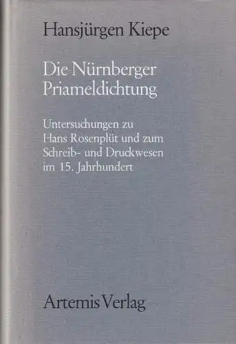 Buch: Die Nürnberger Priameldichtung, Kiepe, Hansjürgen, 1984, Artemis Verlag
