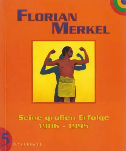 Buch: Florian Merkel - Seine großen Erfolge 1986-1995. Galerie Wohnmaschine