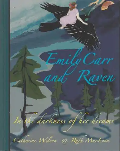 Buch: Emily Carr and Raven, Catherine Wilson, 2021, Ailsapress, englischsprachig