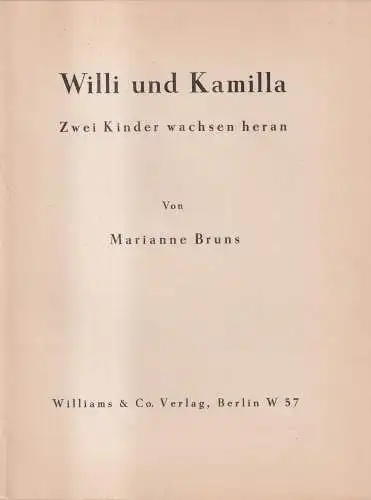 Buch: Willi und Kamilla, Zwei Kinder wachsen heran, Marianne Bruns, Williams &Co