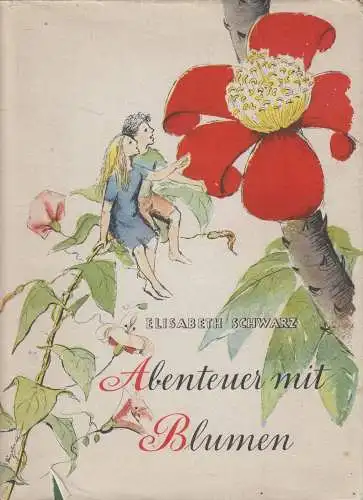 Buch: Abenteuer mit Blumen, Schwarz, Elisabeth. 1951, Altberliner Verlag