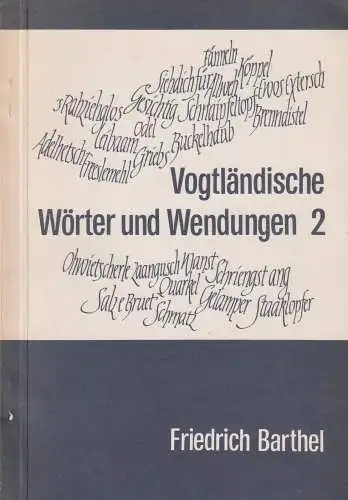 Buch: Vogtländische Wörter und Wendungen 2, Barthel, Friedrich, 1983, 2. Teil