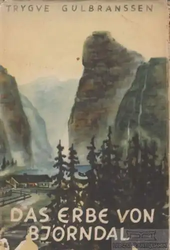 Buch: Das Erbe von Björndal, Gulbranssen, Trygve. 1939, Büchergilde Gutenberg