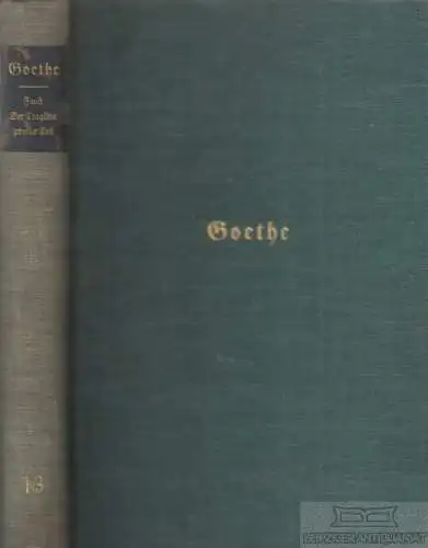 Buch: Welt-Goethe-Ausgabe. Band 13, Goethe, Johann Wolfgang von. Goethes Werke