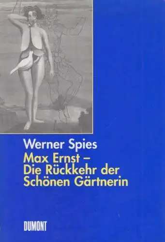 Buch: Max Ernst - Die Rückkehr der Schönen Gärtnerin, Werner Spies, 2000