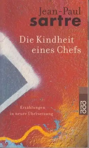 Buch: Die Kindheit eines Chefs, Sartre, Jean-Paul. 2003, Rowohlt Verlag, gut