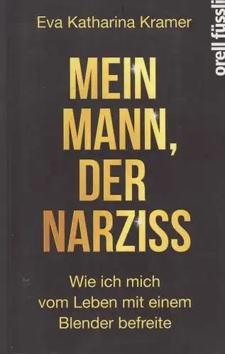 Buch: Mein Mann, der Narziss, Kramer, Eva Katharina. 2014, Orell Füssli Verlag