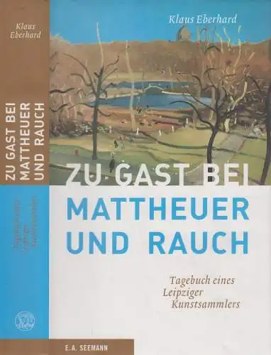 Buch: Zu Gast bei Mattheuer und Rauch, Klaus Eberhard, 2012, E. A. Seemann