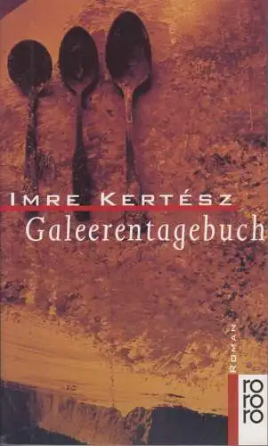 Buch: Galeerentagebuch, Kertesz, Imre. Rororo, 1997, Rowohlt Taschenbuch Verlag