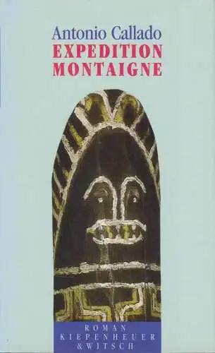 Buch: Expedition Montaigne, Callado, Antonio, 1991, Kiepenheuer & Witsch