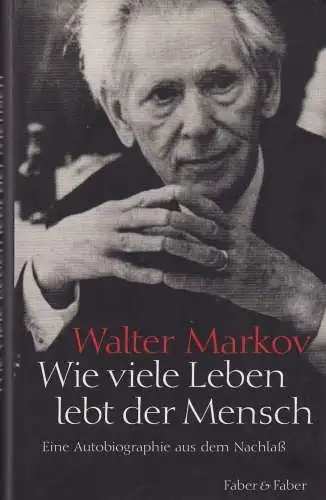 Buch: Wie viele Leben lebt der Mensch, Markov, Walter. 2009, Faber & Faber