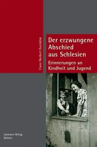 Buch: Der erzwungene Abschied von Schlesien, Franz Norbert Kurzidim, 2011