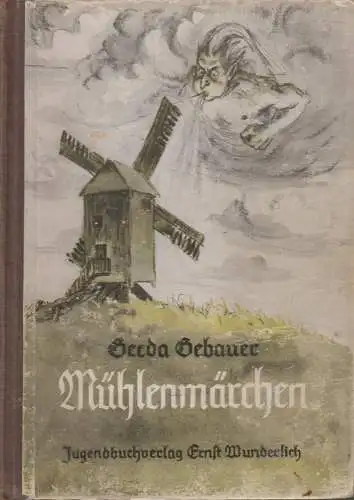 Buch: Mühlenmärchen, Gerda Gebauer, 1953, Jugendbuchverlag Ernst Wunderlich