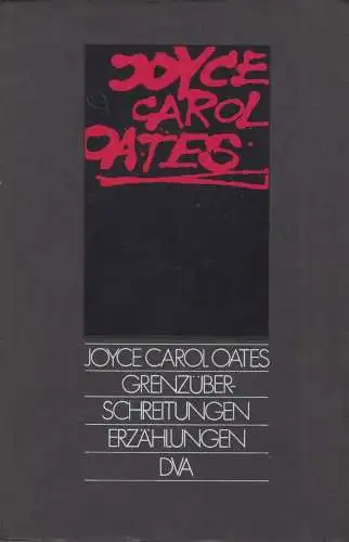 Buch: Grenzüberschreitunge, Oates, Joyce Carol, 1978, Deutsche Verlags-Anstalt