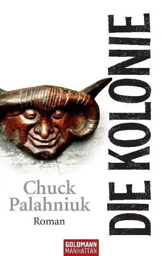 Buch: Die Kolonie, Roman, Chuck Palahniuk, 2009,  Goldmann, gebraucht, gut