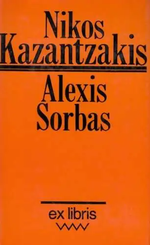 Buch: Alexis Sorbas, Kazantzakis, Nikos. Ex libris, 1978, Verlag Volk und Welt