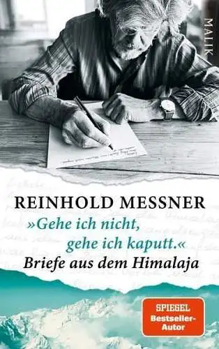 Buch: Gehe ich nicht, gehe ich kaputt, Briefe aus dem Himalaja, Reinhold Messner