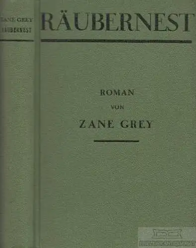 Buch: Räubernest, Grey, Zane. Ca. 1935, Verlag Th. Knaur Nachf, Roman