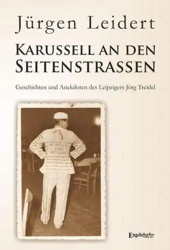 Buch: Karussell an den Seitenstraßen - Jörg Treidel, Jürgen Leidert, 2018