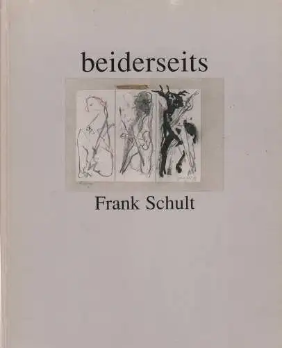 Ausstellungskatalog: beiderseits, Schult, Frank, signiert, gebraucht, sehr gut