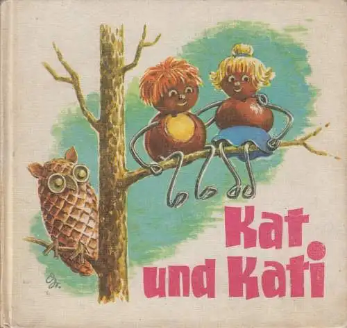 Buch: Kat und Kati, Geiling, Irene. 1969, Rudolf Arnold Verlag, gebraucht, gut