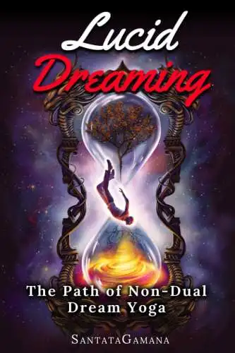 Buch: Lucid Dreaming, The Path of Non-Dual Dream Yoga, 2020, SantataGamana