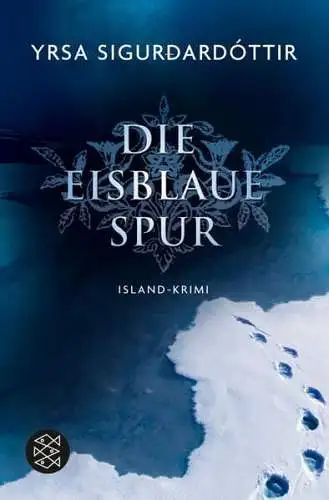 Buch: Die eisblaue Spur, Island-Krimi, Yrsa Sigurdardottir, 2010, Fischer