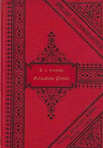 Buch: Gefundene Perlen, Houwald, E. v., ca. 1891, Verlag von Alexander Köhler