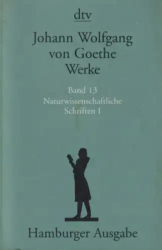 Buch: Werke Band 13 - Naturwissenschaftliche Schriften I, Goethe, 1998, dtv