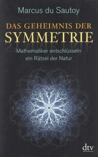 Buch: Das Geheimnis der Symmetrie, Sautoy, Marcus du. 2011, gebraucht, gut
