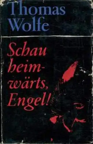 Buch: Schau heimwärts, Engel!, Wolfe, Thomas. 1964, Volk und Welt Verlag