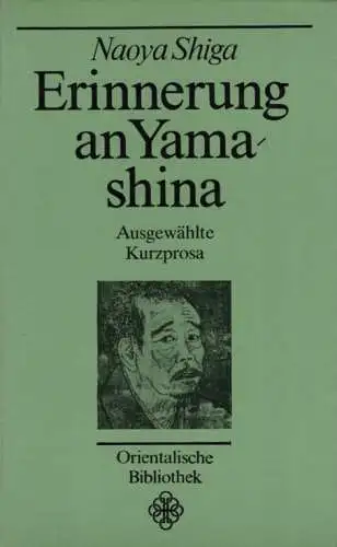 Buch: Erinnerung an Yamashina, Shiga, Naoya. Orientalische Bibliothek, 1986