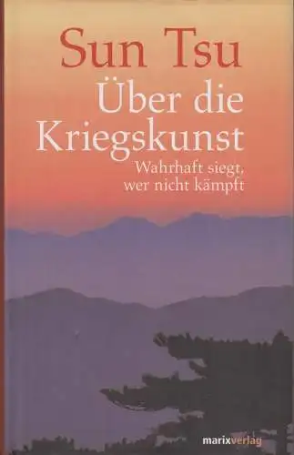 Buch: Über die Kriegskunst, Sun, Tsu. 2011, marix Verlag, gebraucht, gut