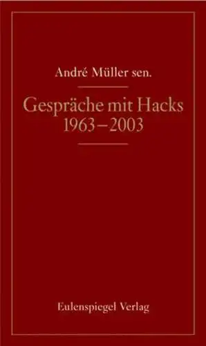 Buch: Gespräche mit Peter Hacks, Müller sen., Andre, 2008, Eulenspiegel Verlag