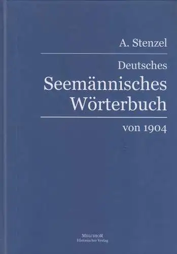 Buch: Deutsches Seemännisches Wörterbuch, Stenzel, 2013, Melchior, Reprint, gut