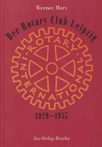 Buch: Der Rotary Club Leipzig, 1929-1937, Marx, Werner, 2004, Sax-Verlag