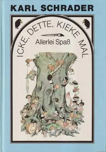 Buch: Icke, dette, kieke mal, Schrader, Karl. 1986, Der Kinderbuchverlag