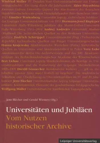 Buch: Universitäten und Jubiläen, Vom Nutzen historischer Archive, Blecher, 2004