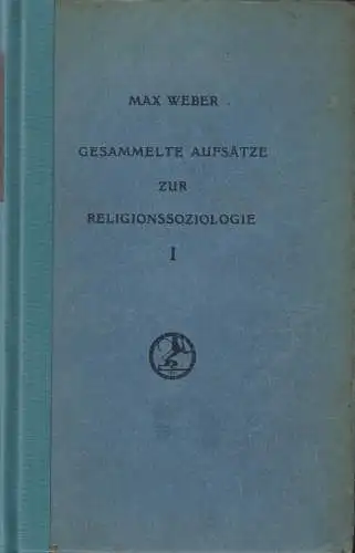 Buch: Gesammelte Aufsätze zur Religionssoziologie 1, Weber, Max, 1947, Mohr, gut
