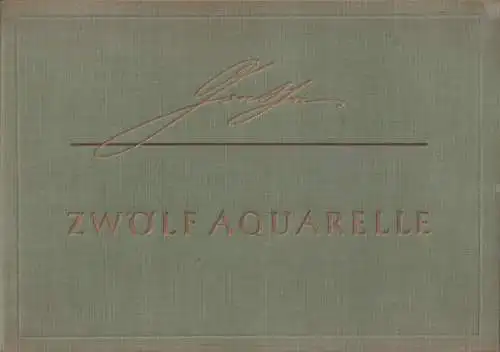 Buch: Zwölf Aquarelle. Goethe, Johann Wolfgang, 1958,  Hermann Böhlaus Nachf.