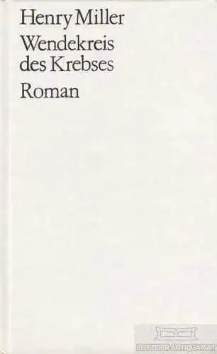 Buch: Wendekreis des Krebses, Miller, Henry. 1986, Verlag Volk und Welt, Roman