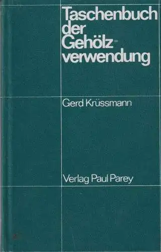 Buch: Taschenbuch der Gehölzverwendung, Krüssmann, Gerd, 1970, Paul Parey